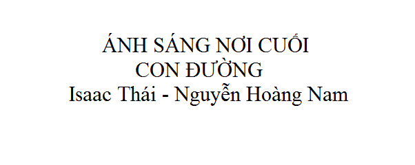 Nhạc: Ánh Sáng Nơi Cuối Con Đường – Isaac Thái & Nguyễn Hoàng Nam
