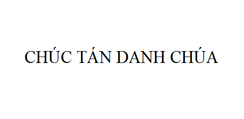 Nhạc: Chúc Tán Danh Chúa