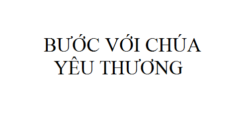 Nhạc: Bước Với Chúa Yêu Thương