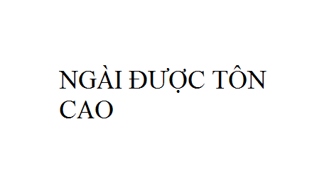 Nhạc: Ngài Được Tôn Cao