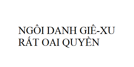 Nhạc: Ngôi Danh Giê-xu Rất Oai Quyền