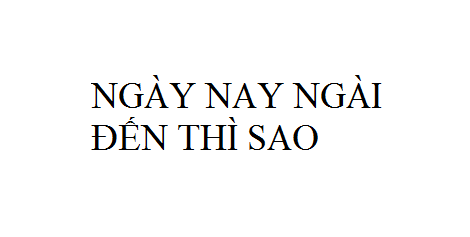 Nhạc: Ngày Nay Chúa Đến Thì Sao