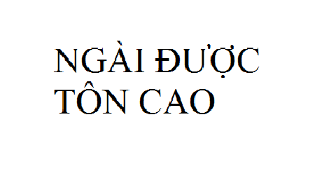 Nhạc: Ngài Được Tôn Cao