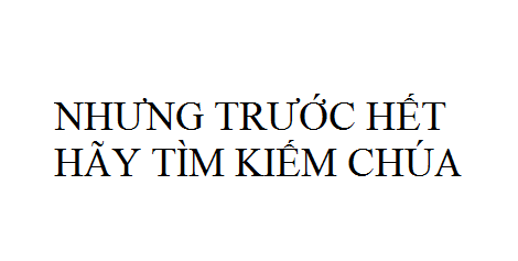 Nhạc: Nhưng Trước Hết Hãy Tìm Kiếm Chúa